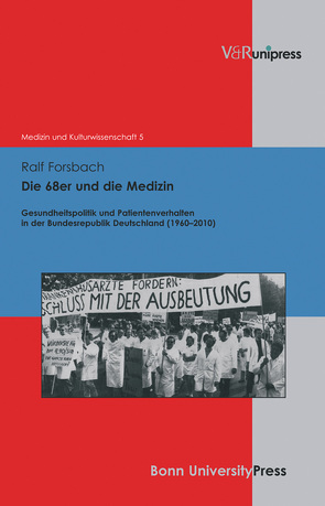 Die 68er und die Medizin von Bruchhausen,  Walter, Forsbach,  Ralf, Schott,  Heinz