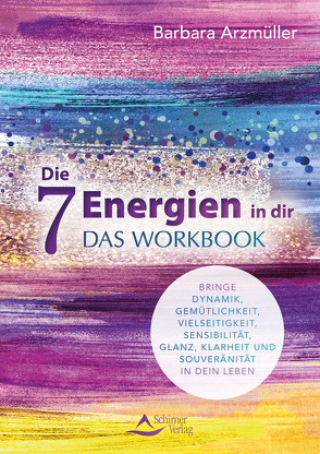 Die 7 Energien in dir – das Workbook von Arzmüller,  Barbara