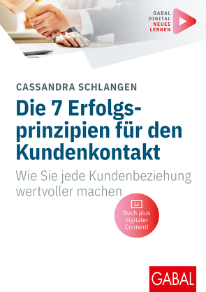 Die 7 Erfolgsprinzipien für den Kundenkontakt von Ritter,  Steffen, Schlangen,  Cassandra