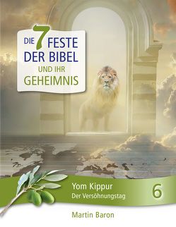 Die 7 Feste der Bibel und ihr Geheimnis von Baron,  Martin, Baron-Dialog