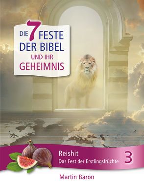 Die 7 Feste der Bibel und ihr Geheimnis von Baron,  Martin