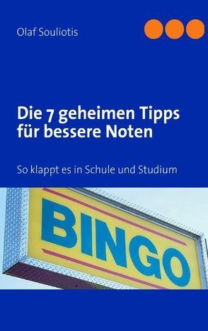 Die 7 geheimen Tipps für bessere Noten von Souliotis,  Olaf