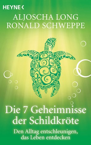 Die 7 Geheimnisse der Schildkröte von Long,  Aljoscha, Schweppe,  Ronald