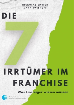 Die 7 Irrtümer im Franchise von Emrich,  Nickolas, Twiehoff,  Mark