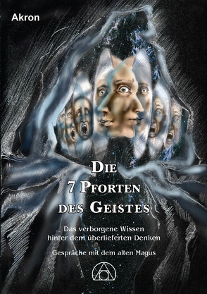 Die 7 Pforten des Geistes von Akron,  Frey,  Carl Friedrich