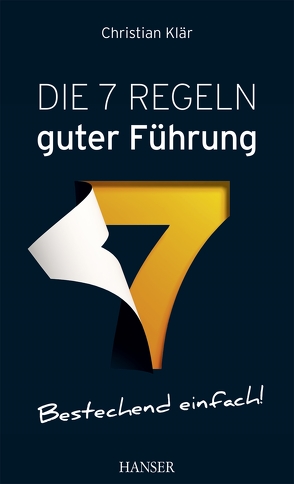 Die 7 Regeln guter Führung von Klaer,  Christian