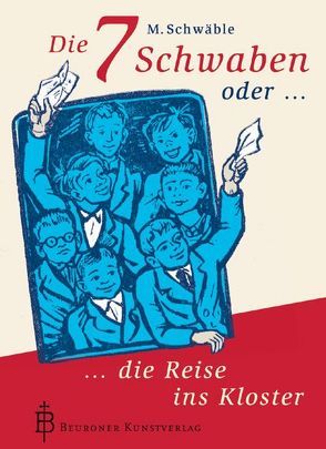 Die 7 Schwaben oder die Reise ins Kloster von Schwäble,  M.