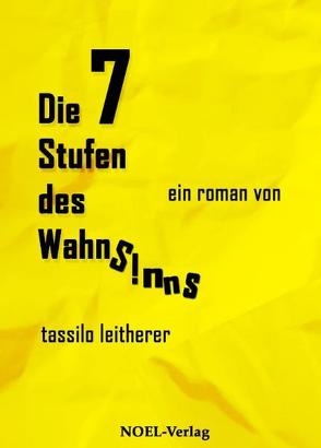 Die 7 Stufen des Wahnsinns von Leitherer,  Tassilo