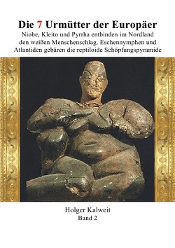 Die 7 Urmütter der Europäer von Kalweit,  Holger