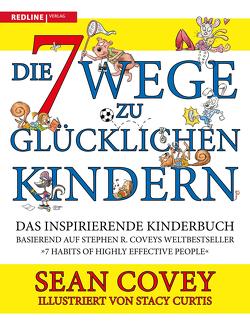 Die 7 Wege zu glücklichen Kindern von Covey,  Sean