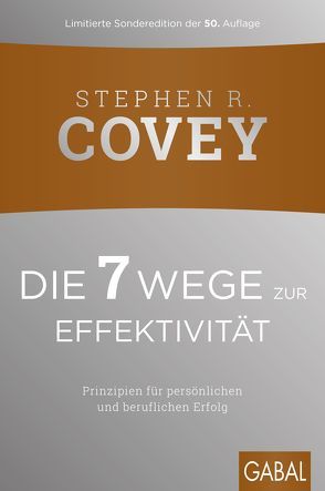 Die 7 Wege zur Effektivität von Bertheau,  Nikolas, Covey,  Stephen R., Pross-Gill,  Ingrid, Roethe,  Angela