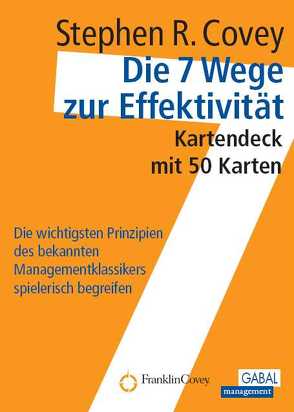 Die 7 Wege zur Effektivität von Covey,  Stephen R., Pross-Gill,  Ingrid, Roethe,  Angela