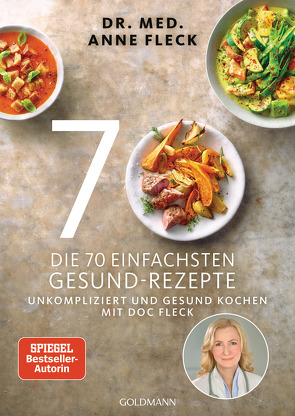 Die 70 einfachsten Gesund-Rezepte von Fleck,  Anne