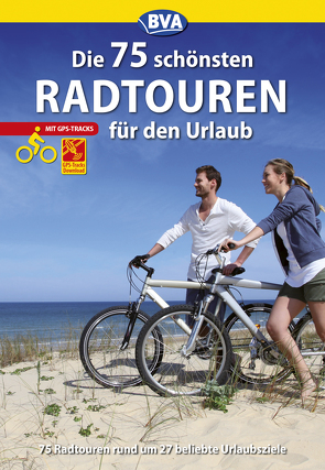 Die 75 schönsten Radtouren für den Urlaub mit GPS-Tracks