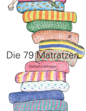 Die 79 Matratzen von Krieger-Pleus,  Petra, Steffestun-Gottschalk,  Silja