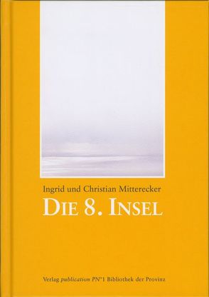 Die 8. Insel von Mitterecker,  Christian, Mitterecker,  Ingrid