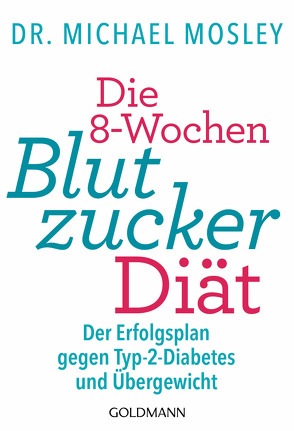 Die 8-Wochen-Blutzucker-Diät von Hutter,  Stefanie, Mosley,  Michael