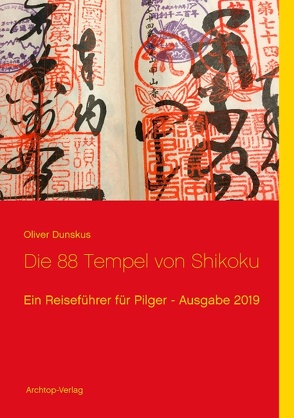 Die 88 Tempel von Shikoku von Dunskus,  Oliver