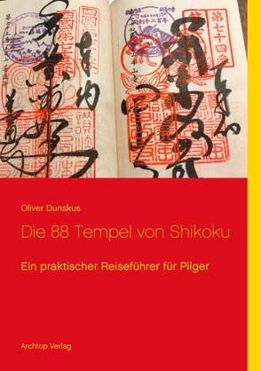 Die 88 Tempel von Shikoku von Dunskus,  Oliver