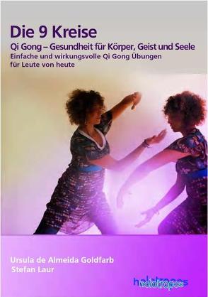 Die 9 Kreise Qi Gong – Gesundheit für Körper, Geist und Seele von Almeida Goldfarb,  Ursula de, Beller,  Torsten, Borer,  Raphael, de Almeida,  Marcina, Laur,  Stephan