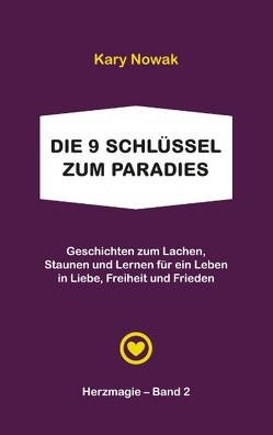 Die 9 Schlüssel zum Paradies von Bücher mit Herz,  Autorengemeinschaft, Nowak,  Kary