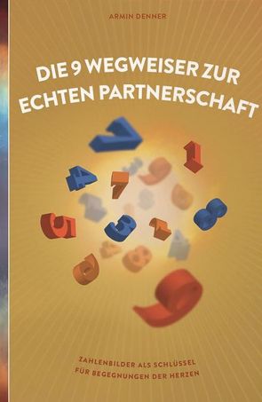 Die 9 Wegweiser zur echten Partnerschaft von Denner,  Armin, Sailer,  Barbara