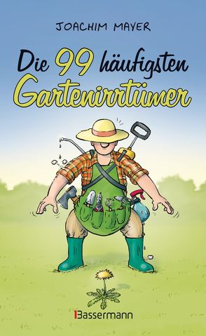 Die 99 häufigsten Gartenirrtümer von Mayer,  Joachim