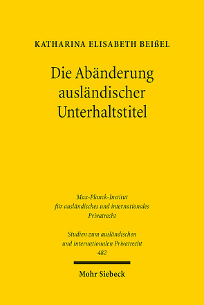 Die Abänderung ausländischer Unterhaltstitel von Beißel,  Katharina Elisabeth