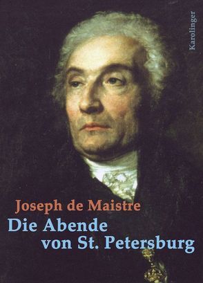 Die Abende von St. Petersburg von Langendorf,  Jean J, Maistre,  Joseph de, Weiss,  Peter