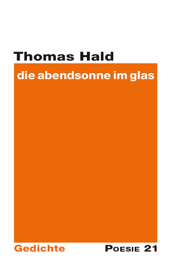 die abendsonne im glas von G. Leitner Verlag,  Anton, Hald,  Thomas