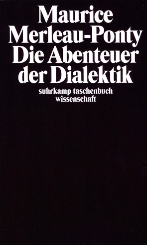 Die Abenteuer der Dialektik von Merleau-Ponty,  Maurice, Schmidt,  Alfred