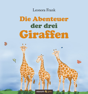 Die Abenteuer der drei Giraffen von Frank,  Leonora