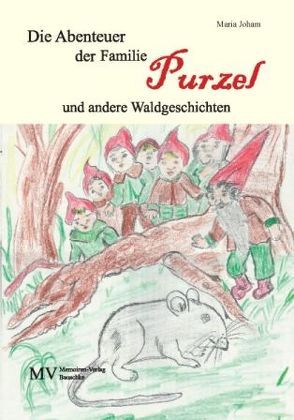 Die Abenteuer der Familie Purzel und andere Waldgeschichten von Joham,  Maria