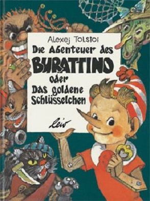 Die Abenteuer des Burattino oder Das goldene Schlüsselchen von Milechina,  Anastasia, Tolstoi,  Alexej, Wladimirski,  Leonid