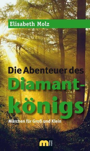 Die Abenteuer des Diamantkönigs von Molz,  Elisabeth