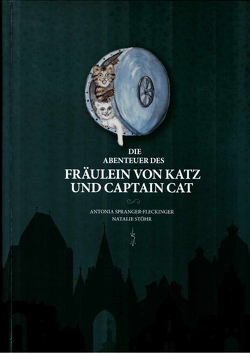 Die Abenteuer des Fräulein von Katz und Captain Cat von Spranger-Fleckinger,  Antonia, Stöhr,  Natalie