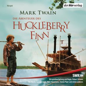 Die Abenteuer des Huckleberry Finn von Habeck,  Michael, Piper,  Thomas, Schoen,  Robert, Semmelrogge,  Martin, Shizzoe,  Hank, Twain,  Mark