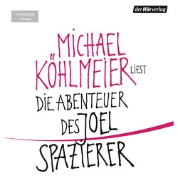 Die Abenteuer des Joel Spazierer von Köhlmeier,  Michael