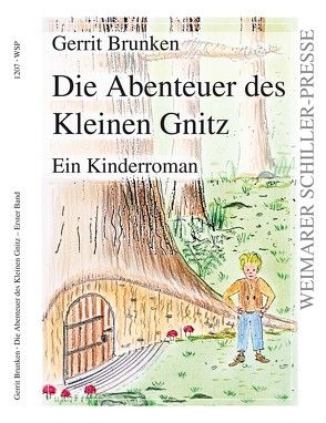 Die Abenteuer des Kleinen Gnitz von Brunken,  Gerrit