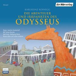 Die Abenteuer und Irrfahrten des Odysseus von Hein,  Bianca, Hinze,  Wolfgang, Kessler,  Torben, Koinegg,  Karlheinz, Odinis,  Gabrielle, Sonderhoff,  Joachim, Wolfertz,  Thomas