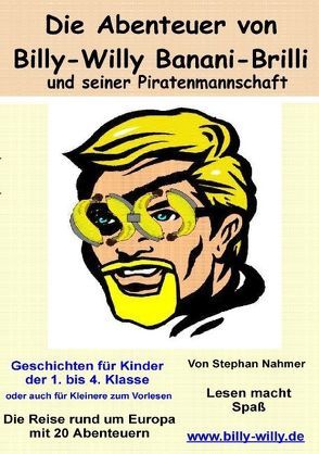 Die Abenteuer von Billy-Willy Banani-Brilli und seiner Piratenmannschaft von Nahmer,  Stephan