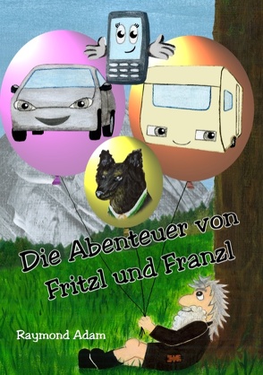 Die Abenteuer von Fritzl und Franzl von Adam,  Raymond