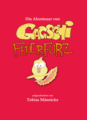 Die Abenteuer von Gagschi Feuerfurz von Männicke,  Tobias