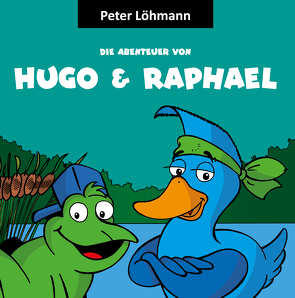 Die Abenteuer von Hugo und Raphael von Löhmann,  Peter
