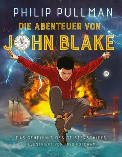 Die Abenteuer von John Blake – Das Geheimnis des Geisterschiffs von Bandel,  Jan-Frederik, Fordham,  Fred, Pullman,  Philip