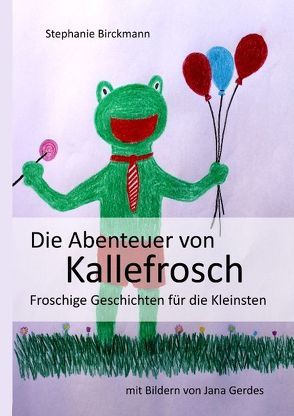 Die Abenteuer von Kallefrosch von Birckmann,  Stephanie