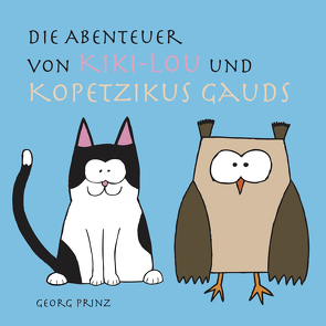 Die Abenteuer von Kiki-Lou und Kopetzikus Gauds von Prinz,  Georg