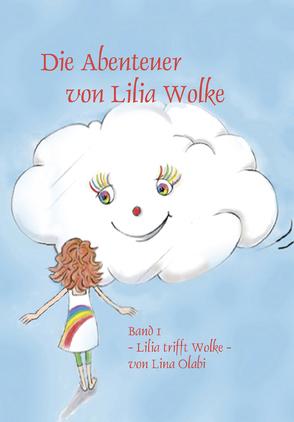 Die Abenteuer von Lilia Wolke von Lottermoser,  Elisabeth, Olabi,  Lina