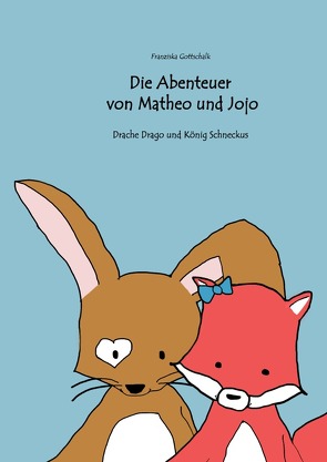 Die Abenteuer von Matheo und Jojo von Gottschalk,  Franziska