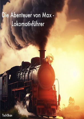 Die Abenteuer von Max – Lokomotivführer von Aegerter,  Michel